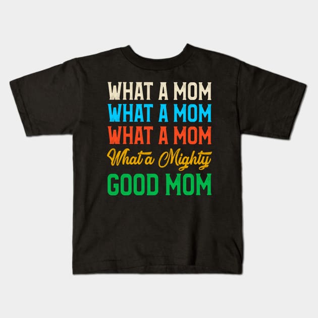 What A Mom What A Naughty Good Mom Funny Kids T-Shirt by Danielsmfbb